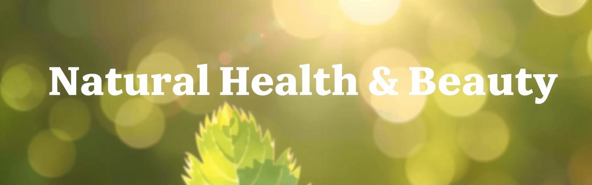 Aesthetic banner for natural health and beauty products, emphasizing wellness and vitality.